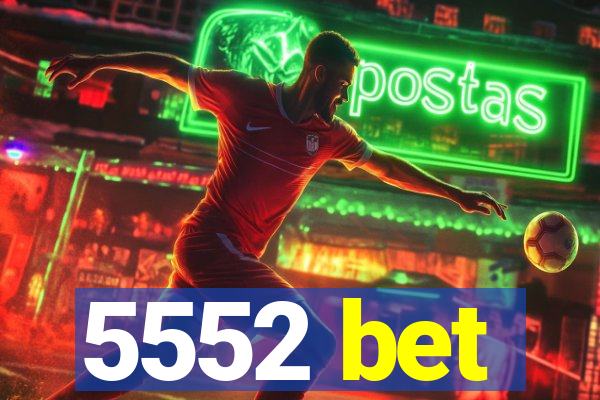 5552 bet